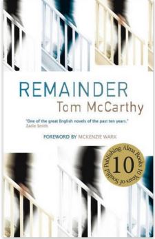 Remainder by Tom McCarthy 1st published by Metronome Press, Pris, 2005